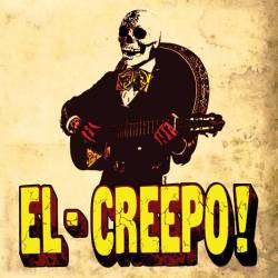 El Creepo : El Creepo!
